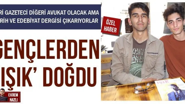 GENÇLERDEN 'IŞIK' DOĞDU