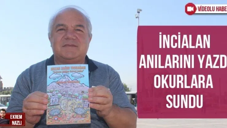 İncialan anılarını yazdı okurlara sundu
