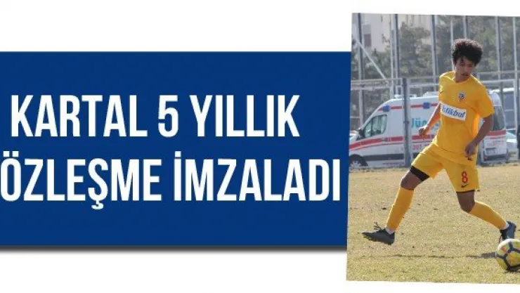 Kartal 5 yıllık sözleşme imzaladı