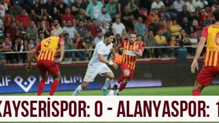 Kayserispor: 0 - Alanyaspor: 1