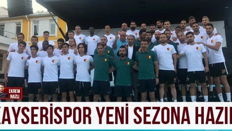 Kayserispor yeni sezona hazır