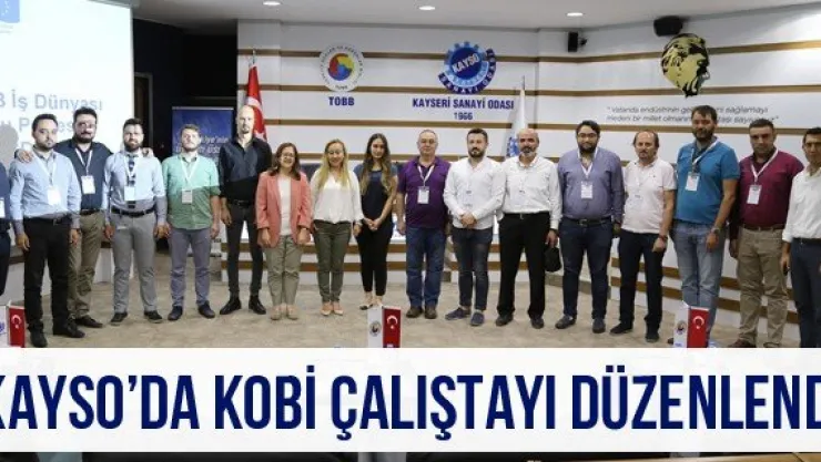 KAYSO'da KOBİ Çalıştayı Düzenlendi