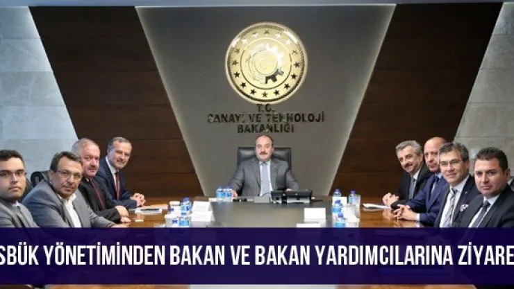 OSBÜK Yönetiminden Bakan Ve Bakan Yardımcılarına Ziyaret
