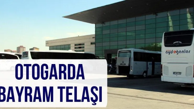 Otogarda bayram telaşı