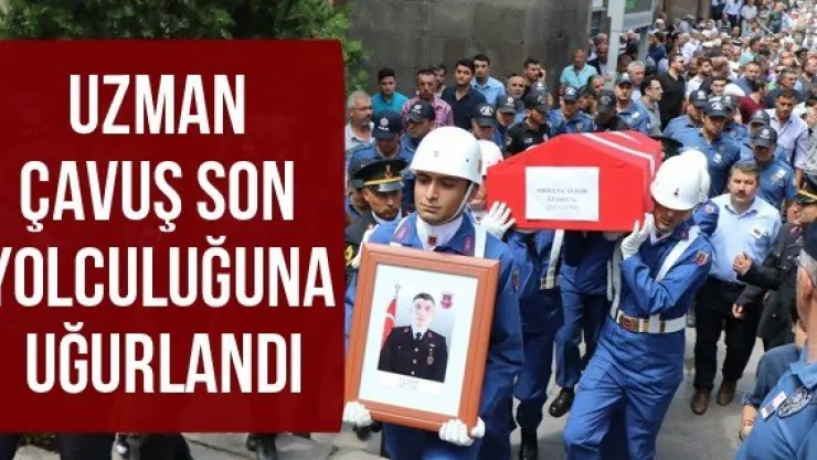 Uzman Çavuş Son Yolculuğuna Uğurlandı