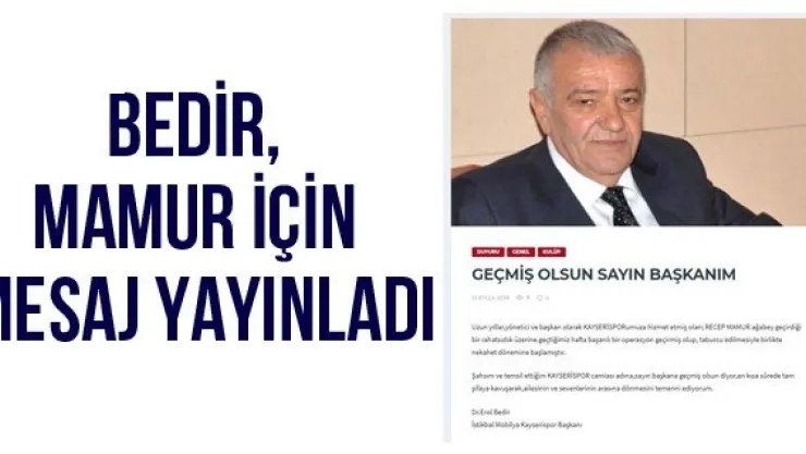 Bedir, Mamur için mesaj yayınladı
