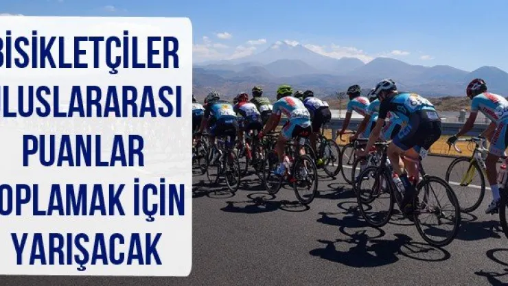 Bisikletçiler uluslararası puanlar toplamak için yarışacak
