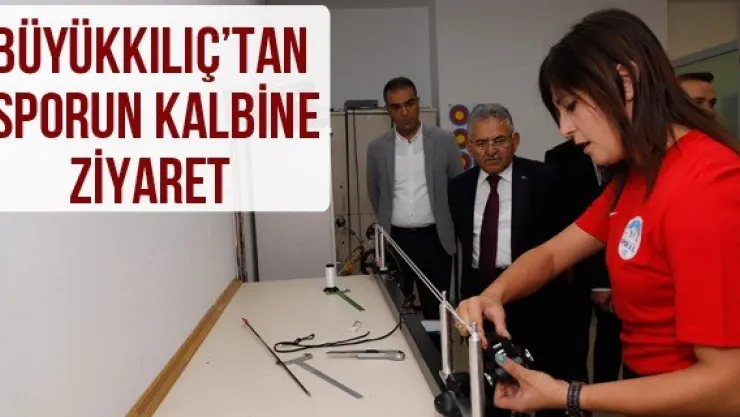 Büyükkılıç'tan Sporun Kalbine Ziyaret