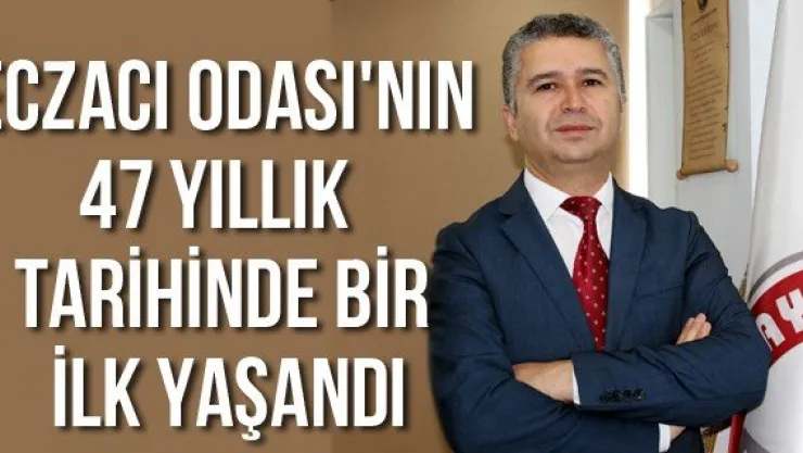 Eczacı Odası'nın 47 yıllık tarihinde bir ilk yaşandı