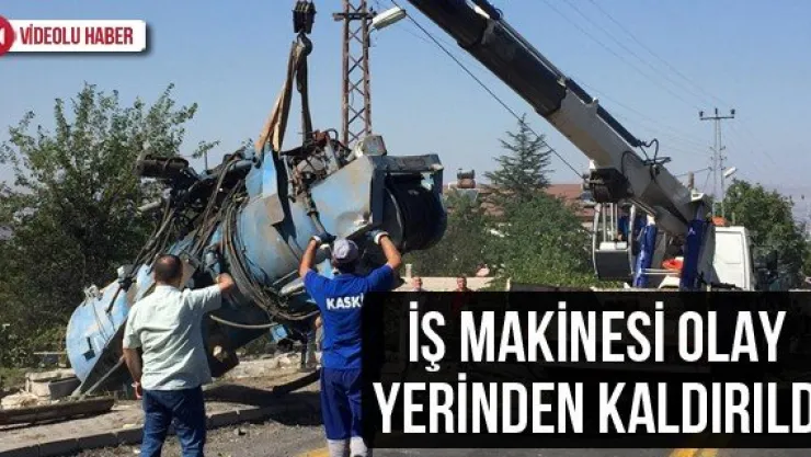 İş Makinesi Olay Yerinden Kaldırıldı