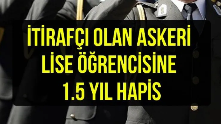 İtirafçı olan askeri lise öğrencisine 1.5 yıl hapis