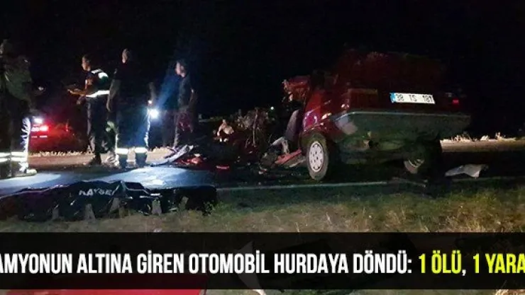 Kamyonun altına giren otomobil hurdaya döndü: 1 ölü, 1 yaralı
