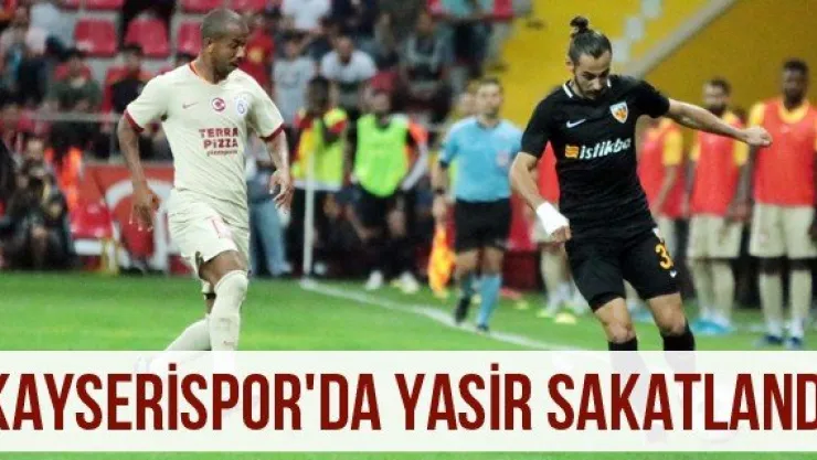 Kayserispor'da Yasir sakatlandı