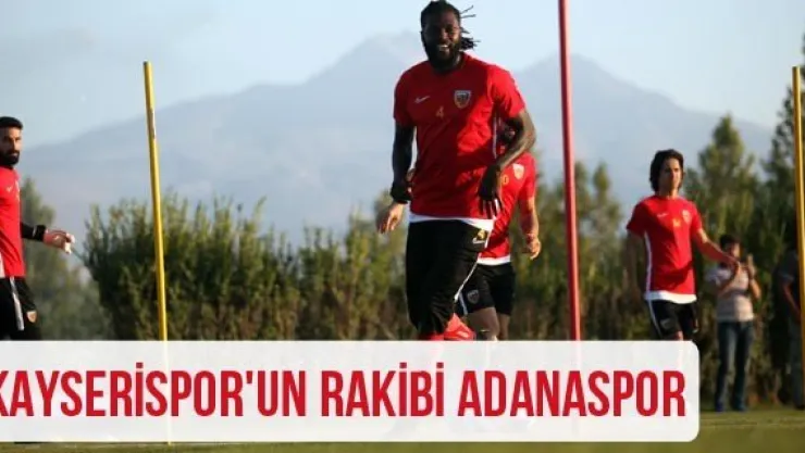 Kayserispor'un rakibi Adanaspor