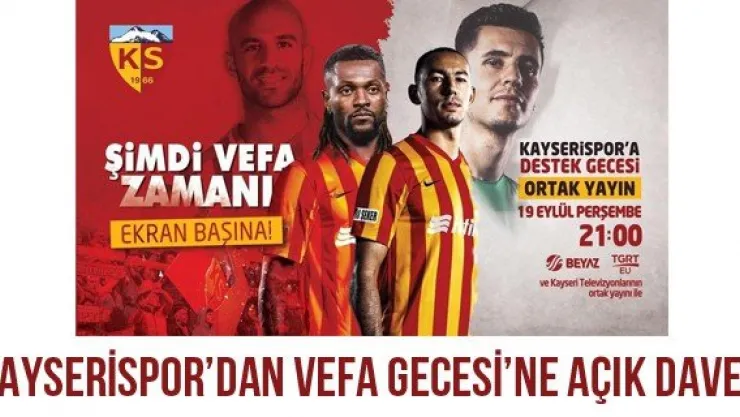 Kayserispor'dan Vefa Gecesi'ne açık davet