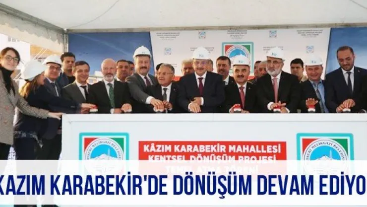 Kazım Karabekir'de dönüşüm devam ediyor