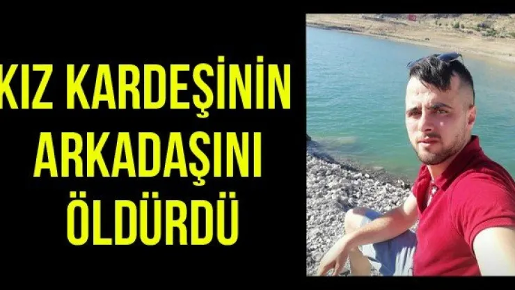 Kız kardeşinin arkadaşını öldürdü