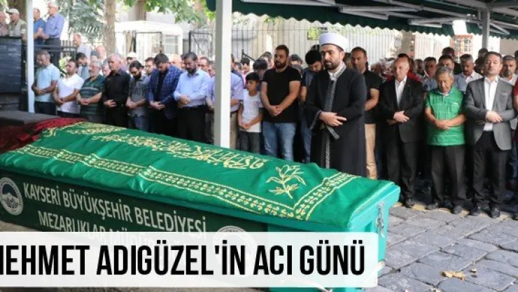 Mehmet Adıgüzel'in acı günü
