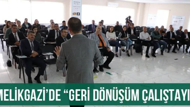 Melikgazi'de 'Geri Dönüşüm Çalıştayı'
