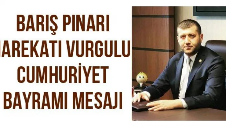 Barış Pınarı Harekatı vurgulu Cumhuriyet Bayramı mesajı