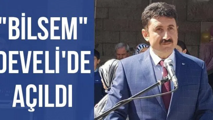 &quotBİLSEM" Develi'de açıldı
