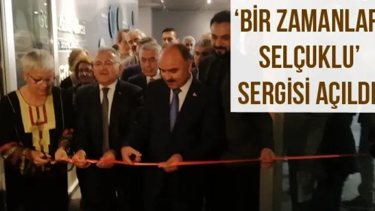 'Bir Zamanlar Selçuklu' sergisi açıldı