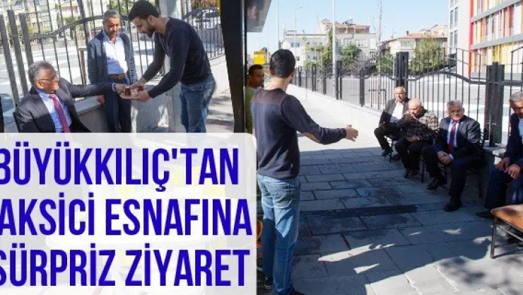 Büyükkılıç'tan taksici esnafına sürpriz ziyaret