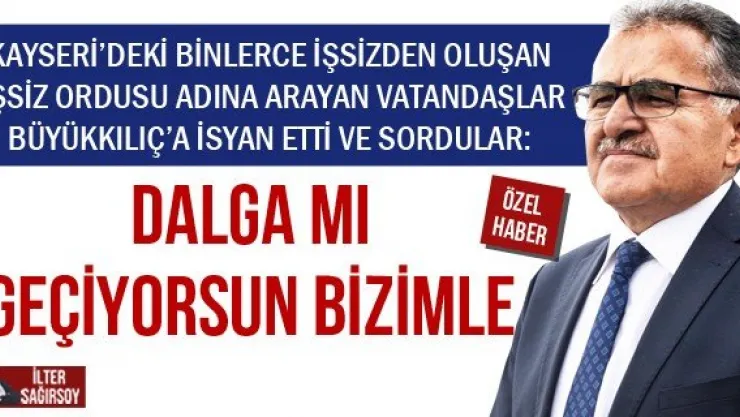 DALGA MI GEÇİYORSUN BİZİMLE