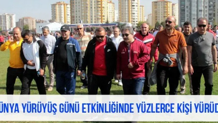 Dünya Yürüyüş Günü etkinliğinde yüzlerce kişi yürüdü