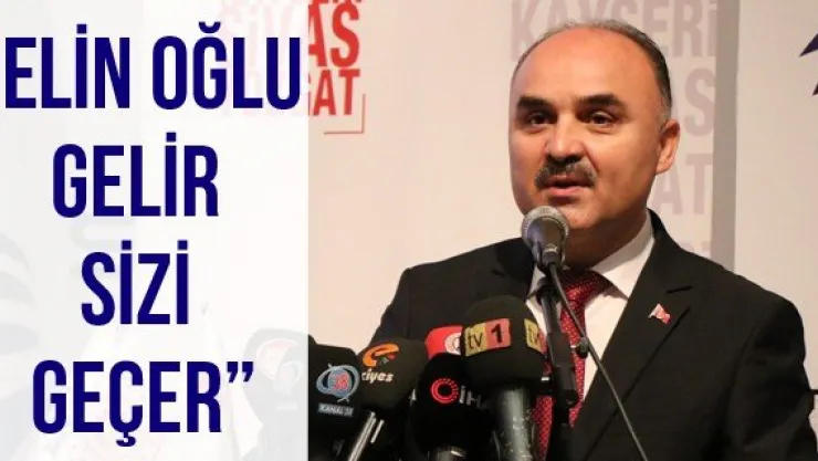 'Elin oğlu gelir sizi geçer'