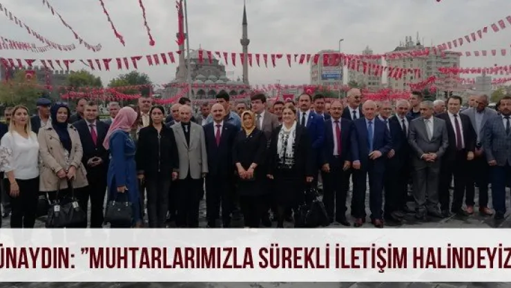 Günaydın: 'Muhtarlarımızla sürekli iletişim halindeyiz'