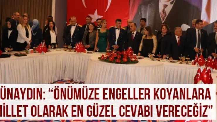 Günaydın: 'Önümüze engeller koyanlara millet olarak en güzel cevabı vereceğiz'