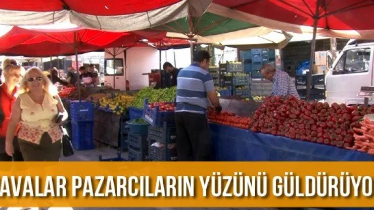 Havalar pazarcıların yüzünü güldürüyor
