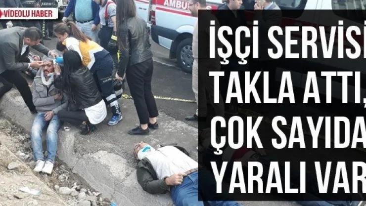 İşçi servisi takla attı, çok sayıda yaralı var
