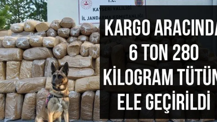 Kargo aracında 6 ton 280 kilogram tütün ele geçirildi