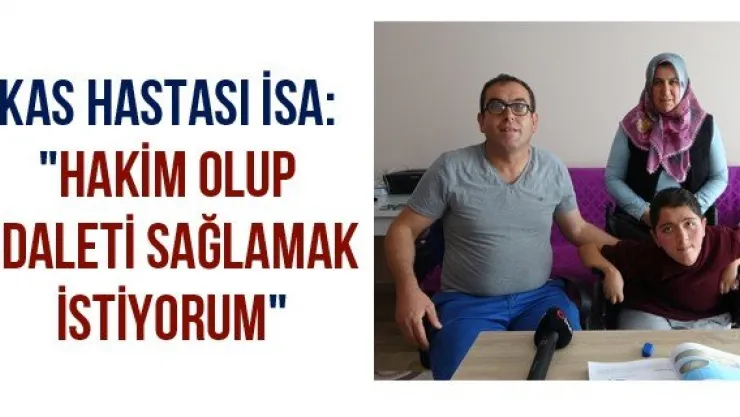 Kas hastası İsa: &quotHakim olup adaleti sağlamak istiyorum&quot