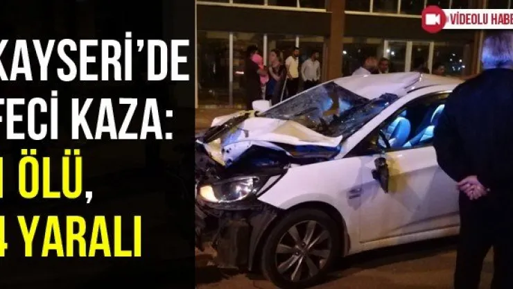 Kayseri'de Feci Kaza: 1 Ölü, 4 Yaralı