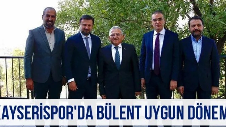 Kayserispor'da Bülent Uygun dönemi