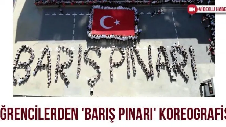 Öğrencilerden 'Barış Pınarı' koreografisi