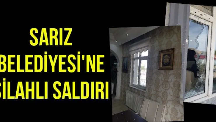 Sarız Belediyesi'ne silahlı saldırı