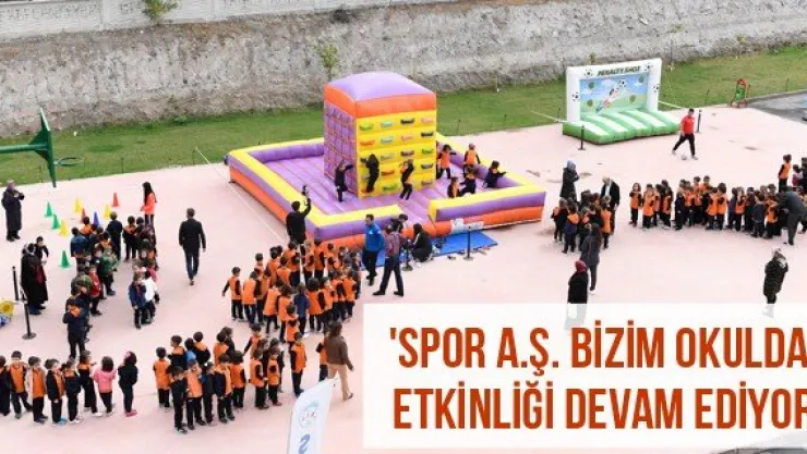 'Spor A.Ş. Bizim Okulda' etkinliği devam ediyor