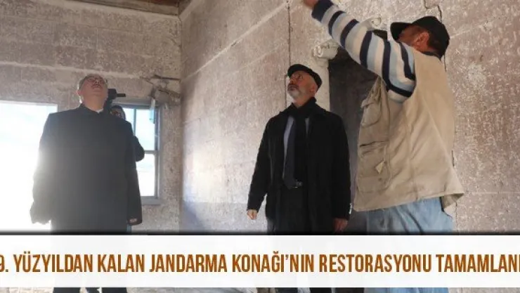19. yüzyıldan kalan Jandarma Konağı'nın restorasyonu tamamlandı