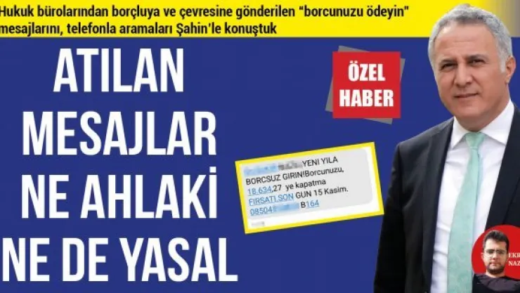 ATILAN MESAJLAR NE AHLAKİ NE DE YASAL