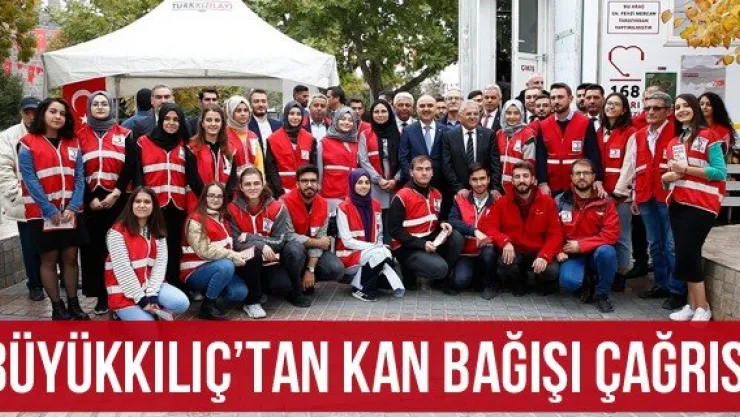 Büyükkılıç'tan kan bağışı çağrısı