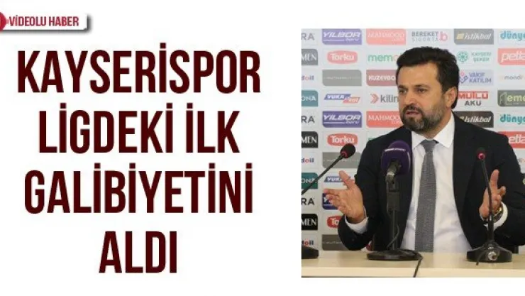 Kayserispor ligdeki ilk galibiyetini aldı