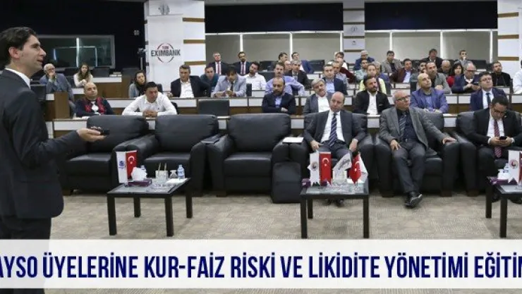 KAYSO Üyelerine Kur-Faiz Riski ve Likidite Yönetimi Eğitimi