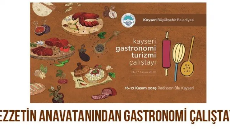 Lezzetin anavatanından gastronomi çalıştayı