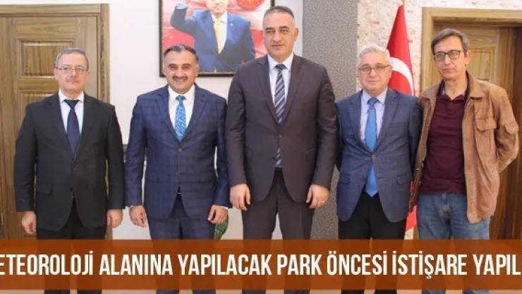 Meteoroloji alanına yapılacak park öncesi istişare yapıldı