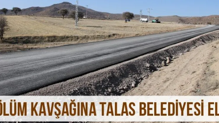 Ölüm Kavşağına Talas Belediyesi Eli