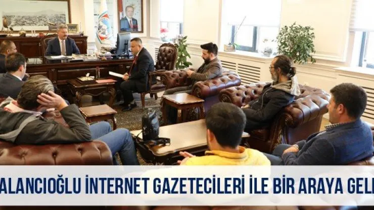 Palancıoğlu internet gazetecileri ile bir araya geldi